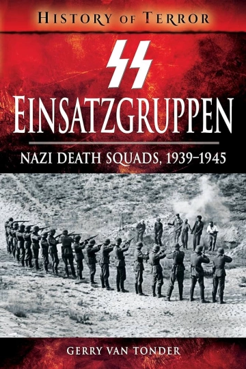 EINSATZGRUPPEN, Les commandos de la mort 1 à 4