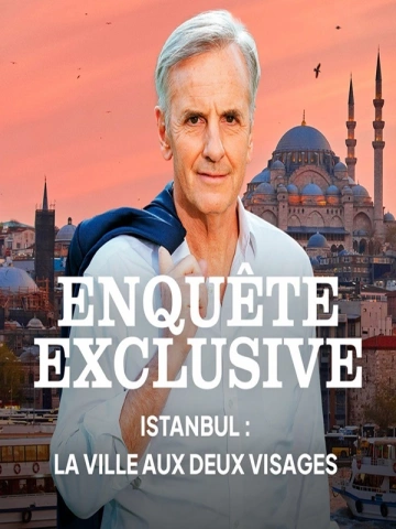 Enquete.Exclusive.S19E42.Istanbul.la.ville.au.deux.visages