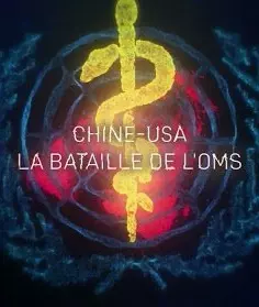 Chine - USA,La bataille de l'OMS