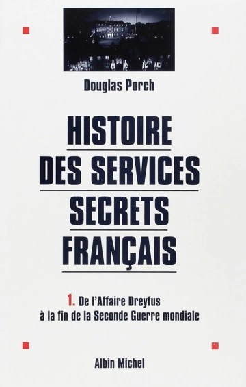 HISTOIRE DES SERVICES SECRETS FRANÇAIS - L'HEURE DES COMBATS