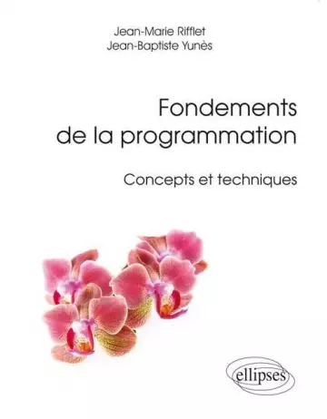 LES FONDEMENTS DE LA PROGRAMMATION - LES ALGORITHMES  [Webmaster]