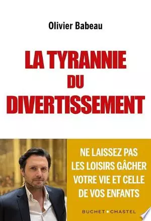 La tyrannie du divertissement - OLIVIER BABEAU  [Livres]