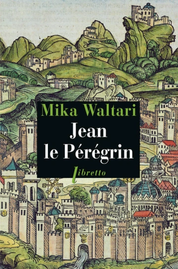 JEAN LE PÉRÉGRIN - WALTARI MIKA  [Livres]