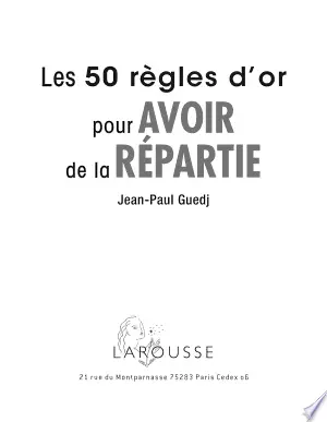 Jean-Paul Guedj - Les 50 règles d'or pour avoir de la répartie  [Livres]