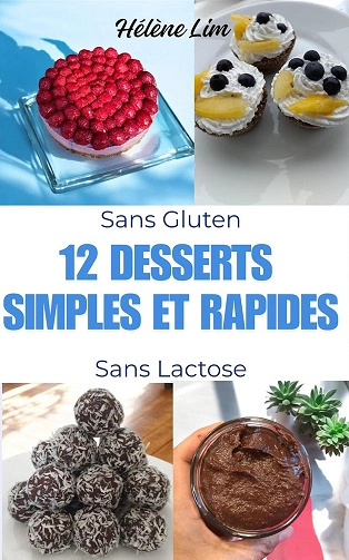 12 desserts simples et rapides sans gluten et sans lactos [Livres]