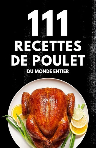 111 recettes de poulet du monde entier [Livres]