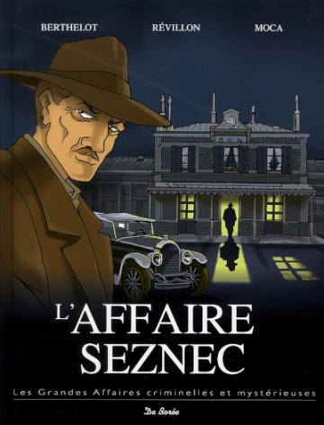 LES GRANDES AFFAIRES CRIMINELLES ET MYSTÉRIEUSES L'AFFAIRE SEZNEC  [BD]