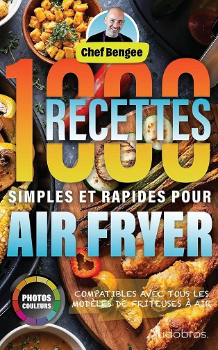 1000 Recettes imples et Rapides pour Air Fryer [Livres]