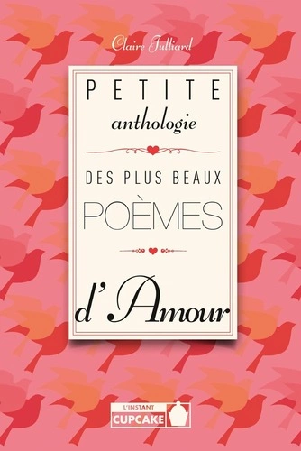 Petite anthologie des plus beaux poèmes d'amour  [Livres]