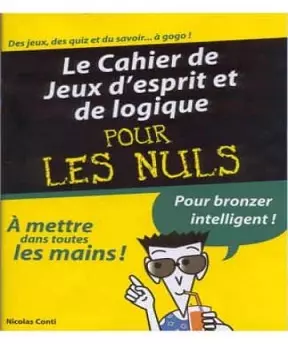 Le Cahier de Jeux d’esprit et de logique pour les Nuls  [Livres]