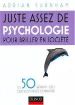 Juste assez de psychologie pour briller en société  [Livres]