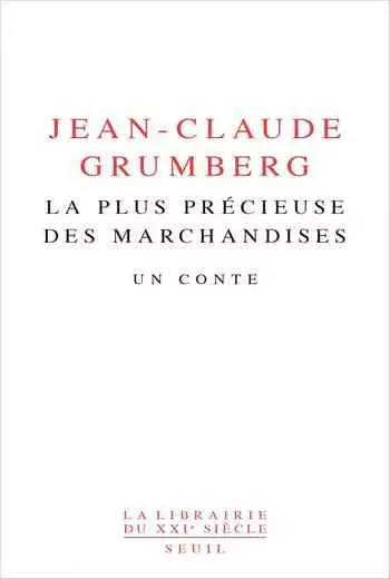 Jean-Claude Grumberg – La plus précieuse des marchandises  [Livres]