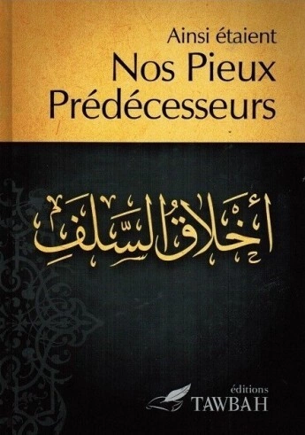 IBN AL-QAYYIM AL-JAWZIYYA - AINSI ÉTAIENT NOS PIEUX PRÉDÉCESSEURS  [Livres]