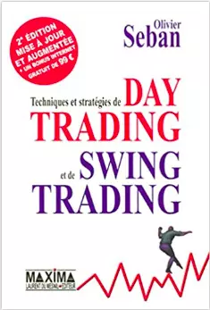 OLIVIER SEBAN - TECHNIQUES ET STRATÉGIES DE DAY TRADING ET DE SWING TRADING - 2E EDITION  [Livres]