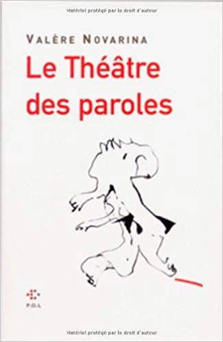 VALÈRE NOVARINA - LE THÉÂTRE DES PAROLES  [Livres]