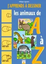 J'apprends à dessiner les animaux de A à Z  [Livres]