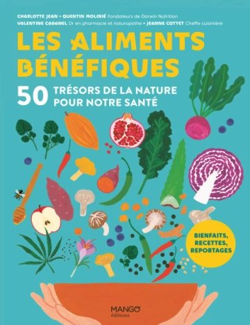 Les aliments bénéfiques 50 trésors de la nature pour notre santé  [Livres]