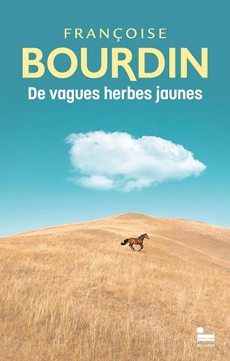 De vagues herbes jaunes Françoise Bourdin  [Livres]