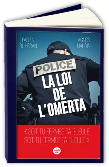 Police : la loi de l'omerta  Agnès Naudin, Fabien Bilheran  [Livres]