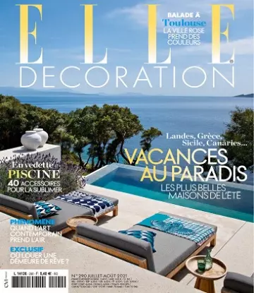 Elle Décoration N°290 – Juillet-Août 2021  [Magazines]