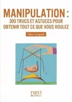 Manipulation : 300 trucs et astuces pour obtenir tout ce que vous voulez  [Livres]