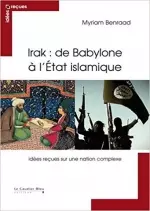 IRAK : DE BABYLONE À L’ETAT ISLAMIQUE  [Magazines]