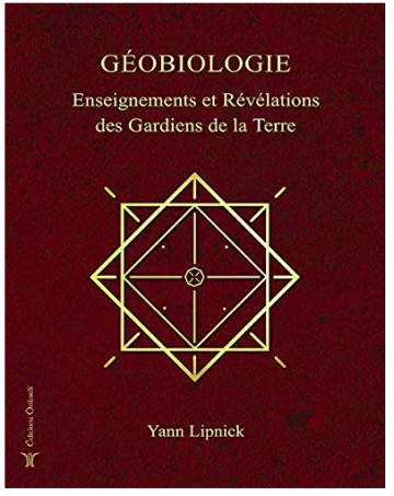 YANN LIPNICK - GÉOBIOLOGIE: ENSEIGNEMENTS DES GARDIENS DE LA TERRE  [Livres]