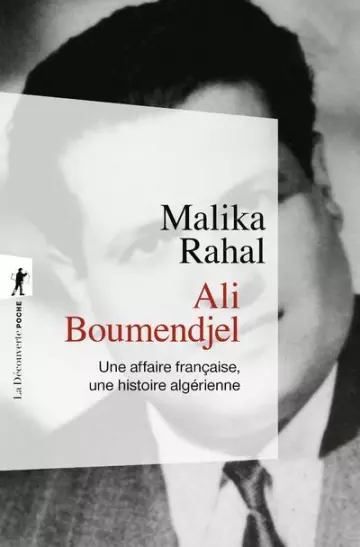 ALI BOUMENDJEL. UNE AFFAIRE FRANÇAISE, UNE HISTOIRE ALGÉRIENNE-MALIKA RAHAL  [Livres]