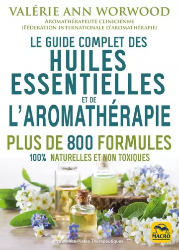 Le guide complet des huiles essentielles et de l'aromathérapie  [Livres]