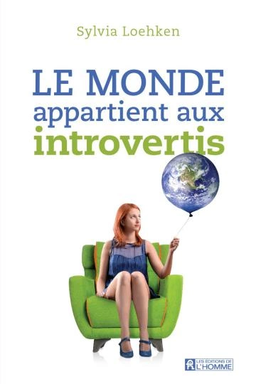 Sylvia Loehken - Le monde appartient aux introvertis  [Livres]