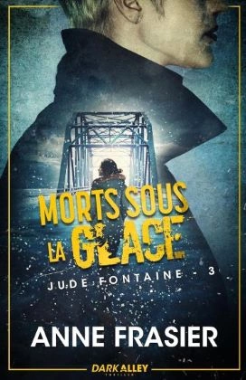 Jude Fontaine.T3.Morts sous la glace  [Livres]