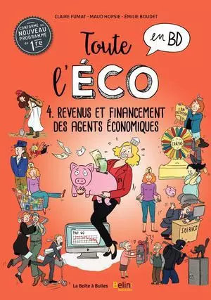 Toute l'éco en BD T4 Revenus et financement des agents économiques  [BD]