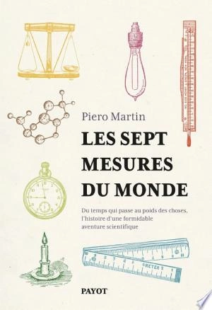 LES SEPT MESURES DU MONDE - PIERO MARTIN  [Livres]