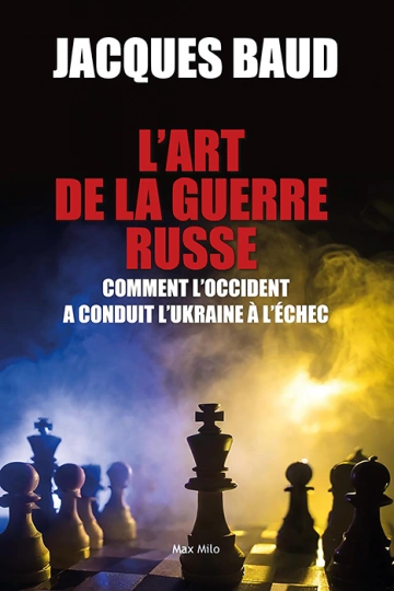 L'art de la guerre Russe : Comment l’occident a conduit l’Ukraine à l’échec  [Livres]