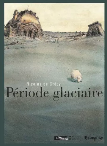 PÉRIODE GLACIAIRE (DE CRÉCY)  [BD]