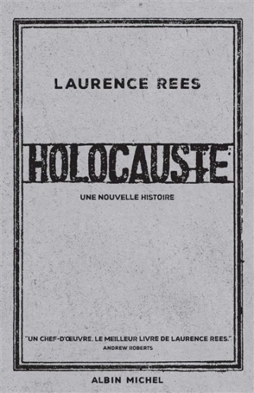 Laurence Rees - Holocauste : une nouvelle histoire  [Livres]