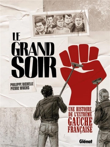 LE GRAND SOIR - Une histoire de l'extrême gauche française [BD]