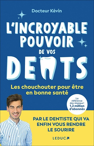 L'incroyable pouvoir de vos dents Dr. Kévin  [Livres]