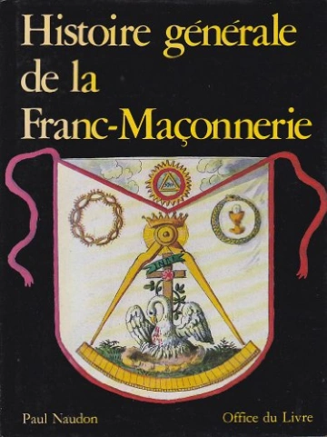 Histoire générale de la Franc-Maçonnerie  [Livres]