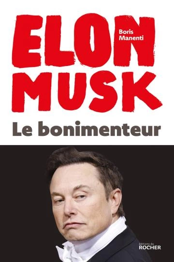 Elon Musk - Le bonimenteur  [Livres]