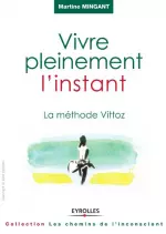 Vivre pleinement l’instant  [Livres]