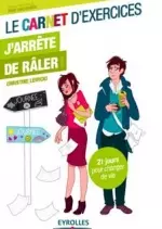 Le carnet d'exercices - J'arrête de râler !  [Livres]