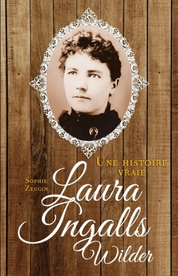 LAURA INGALLS WILDER - SOPHIE ZEUGIN  [Livres]