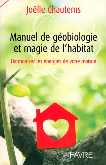 Manuel de géobiologie et magie de l'habitat  [Livres]