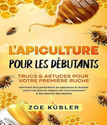 L’APICULTURE POUR LES DÉBUTANTS  [Livres]