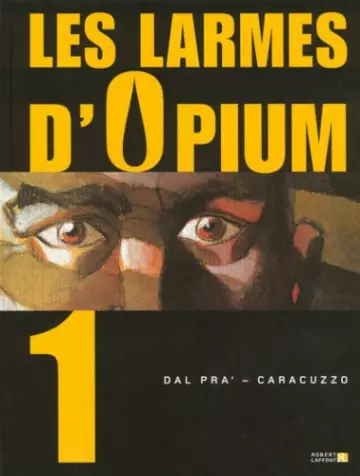 LES LARMES D'OPIUM (TOMES 1 À 3)  [BD]