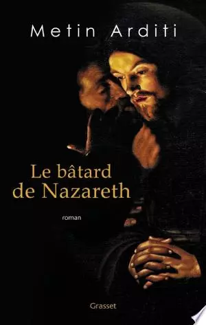 Le bâtard de Nazareth Metin Arditi  [Livres]