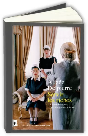 Servir les riches  Alizée Delpierre  [Livres]