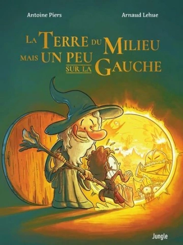 LA TERRE DU MILIEU MAIS UN PEU SUR LA GAUCHE TOMES 01 ET 02  [BD]