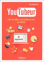 Youtubeur : Créer des vidéos et des millions de vues sur YouTube  [Livres]